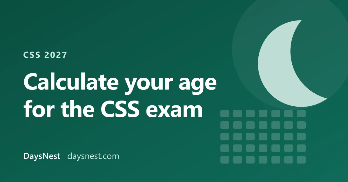 Pale crescent and calendar squares on a green background with the words: CSS 2027, calculate your age for the CSS exam