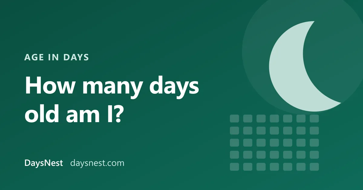 Pale crescent and calendar squares on a green background with the words: Age in days, how many days old am I?